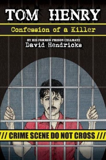 Tom Henry: Confession of a Killer