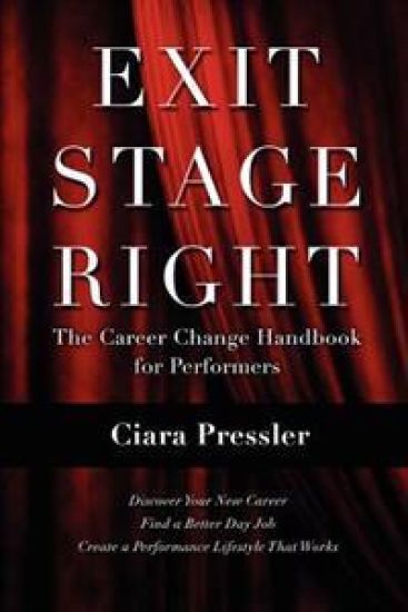 Exit Stage Right: The Career Change Handbook for Performers
