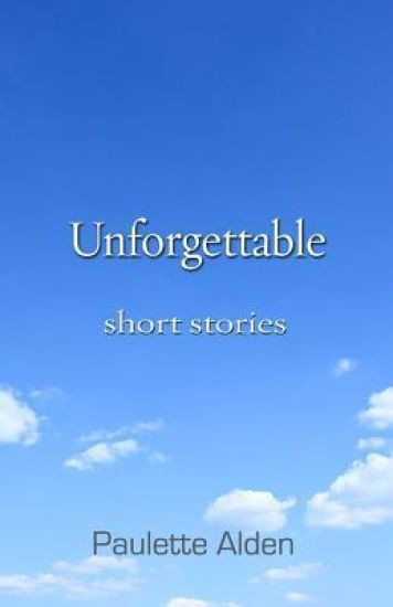 Unforgettable: Short Stories