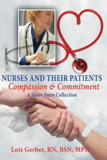Nurses and Their Patients: Compassion and Commitment
