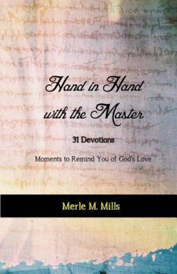 Hand in Hand with the Master: 31 Devotions - Moments to Remind You of God's Love