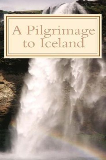 A Pilgrimage to Iceland