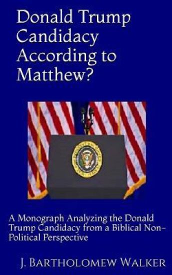Donald Trump Candidacy According to Matthew?