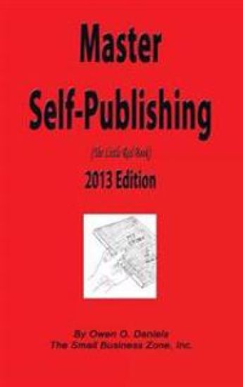 Master Self-Publishing 2013 Edition: The Little Red Book