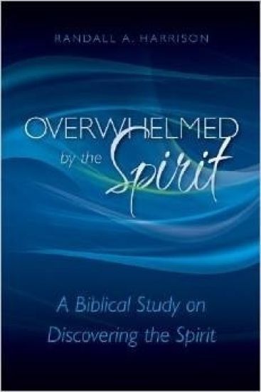 Overwhelmed by the Spirit: A Biblical Study on Discovering the Spirit