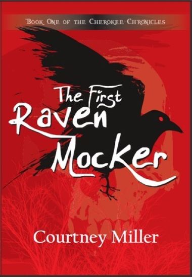 The First Raven Mocker: Book 1: The Cherokee Chronicles