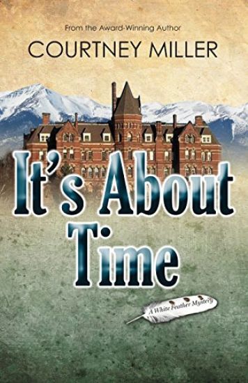 It's about Time: A White Feather Mystery