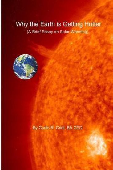 Why the Earth Is Getting Hotter: A Brief Essay on Solar Warming