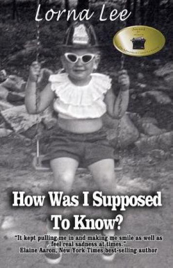 How Was I Supposed to Know?: The Adventures a Girl Whose Name Means Lost, a Memoir