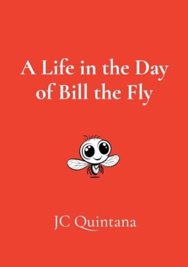 A Life in the Day of Bill the Fly