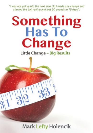 Something Has to Change: Little Change - Big Results
