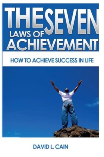 The Seven Laws of Achievement: How to achieve success in life