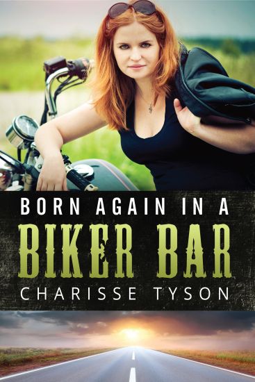 Born Again in a Biker Bar: A Memoir