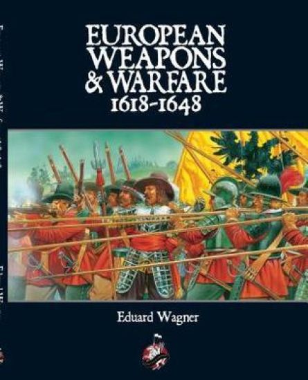 European Weapons and Warfare 1618 - 1648