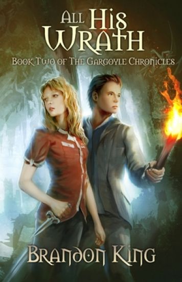 All His Wrath: Book Two of The Gargoyle Chronicles