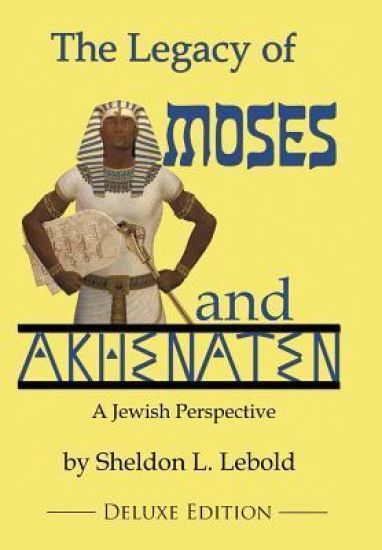 The Legacy of Moses and Akhenaten: A Jewish Perspective