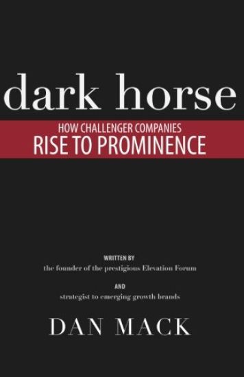 Dark Horse: How Challenger Companies Rise to Prominence