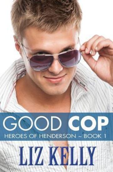 Good Cop: Heroes of Henderson Book 1