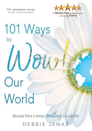 101 Ways to Wow! Our World
