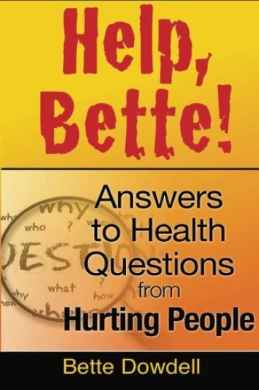 Help, Bette!: Answers to Health Questions from Hurting People