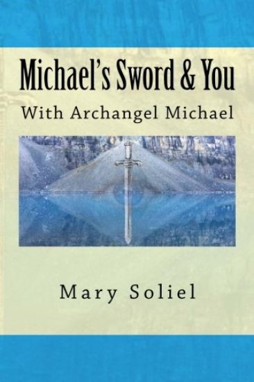 Michael's Sword & You: With Archangel Michael