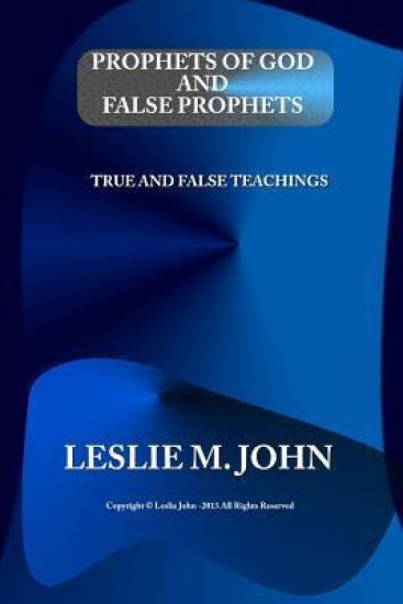 Prophets of God and False Prophets: True and False Teachings