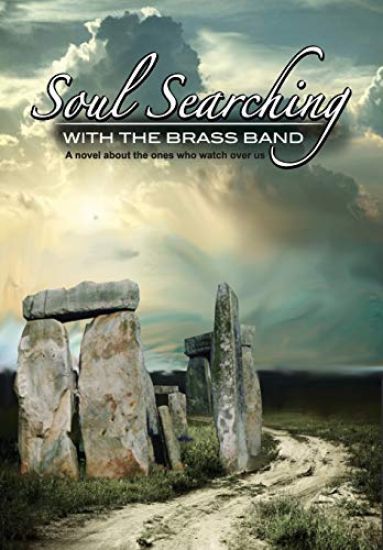 Soul Searching with the Brass Band: A Novel about the Ones That Watch Over Us