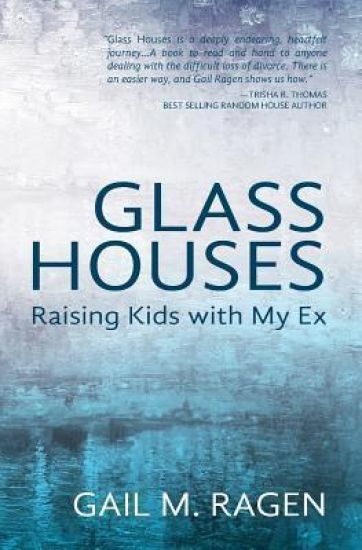 Glass Houses: Raising Kids with My Ex