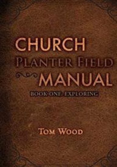 Church Planter Field Manual: Exploring