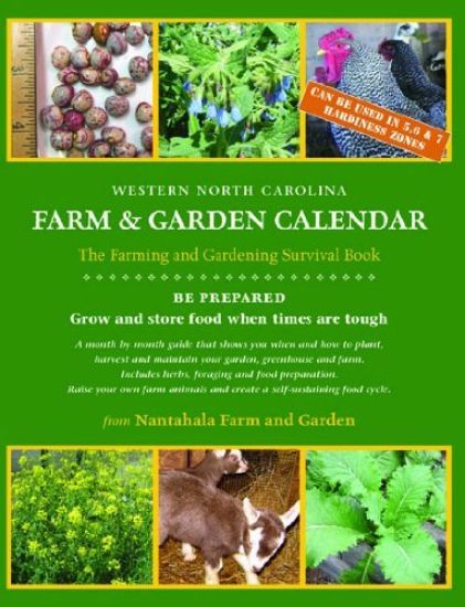 Western North Carolina Farm and Garden Calendar: The Farming and Gardening Survival Guide