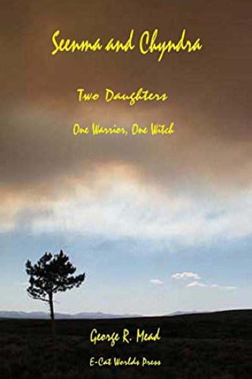 Seemna and Chyndra: Two Daughters. One Warrior, One Witch.