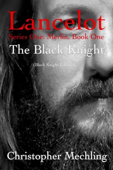 The Black Knight: (Lancelot, Series One: Merlin, Book One)
