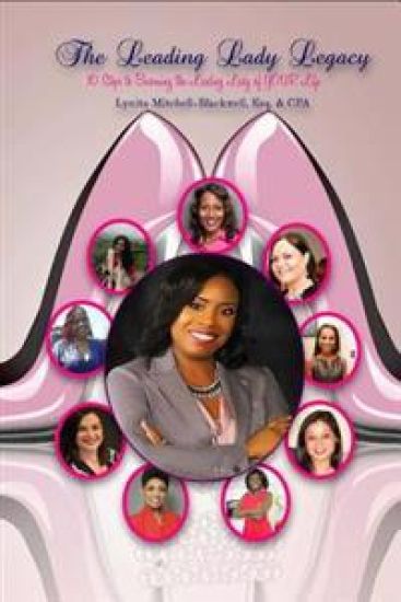 Leading Lady Legacy: 10 Steps to Becoming the Leading Lady of Your Life