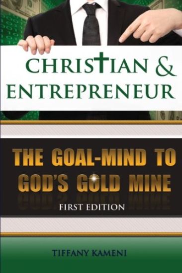 Christian & Entrepreneur: The Goal-Mind to God's Goldmine