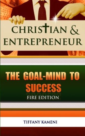Christian & Entrepreneur: The Goal-Mind to Success