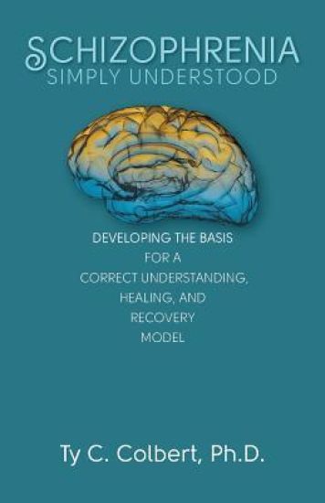 Schizophrenia-Simply Understood: Developing the Basis for a Correct Understanding,