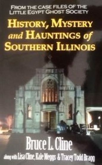 History, Mystery and Hauntings of Southern Illinois