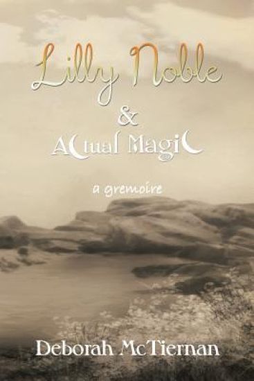 Lilly Noble & Actual Magic, a Gremoire