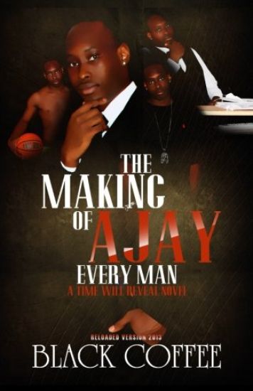 The Making of Ajay-Every Man-Reloaded, a Time Will Reveal Novel: The Making of Ajay-Every Man-Reloaded, Time Will Reveal Book #8
