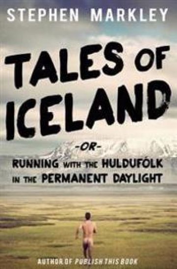 Tales of Iceland: Running with the Huldufólk in the Permanent Daylight