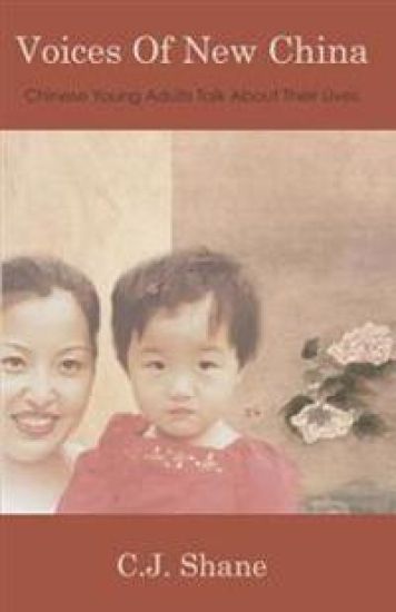 Voices of New China: Chinese Young Adults Talk about Their Lives
