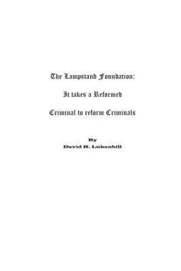 The Lampstand Foundation: It takes a Reformed Criminal to Reform Criminals