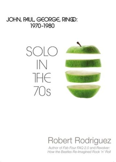 Solo in the 70s: John, Paul, George, Ringo: 1970-1980