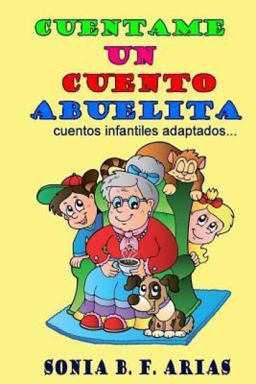 Cuentame Un Cuento Abuelita: Cuentos Infantiles Adaptados...