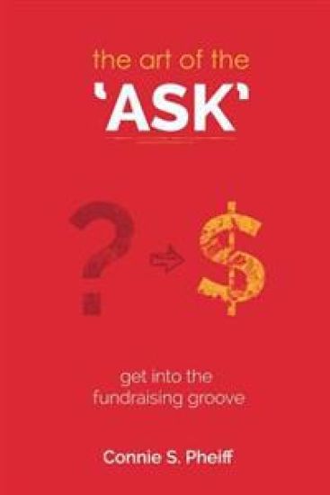 The Art of the Ask: Get in your fundraising groove