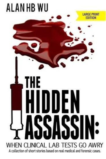 The Hidden Assassin: When Clinical Lab Tests Go Awry-Large Print Edition