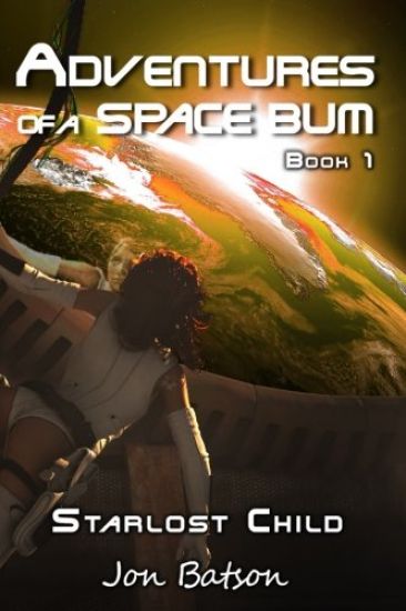 Adventures of a Space Bum: Book 1: Starlost Child