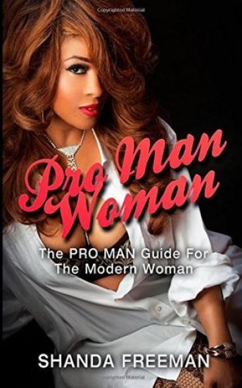 Pro Man Woman: The Pro Man Guide for the Modern Woman