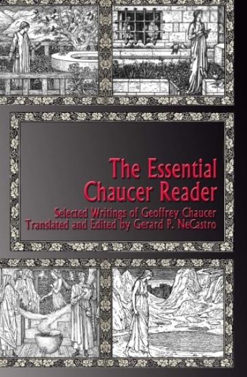 The Essential Chaucer Reader: Selected Writings of Geoffrey Chaucer