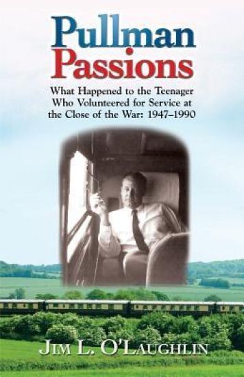 Pullman Passions: What Happened to the Teenager Who Volunteered for Service at the Close of the War: 1947-1990